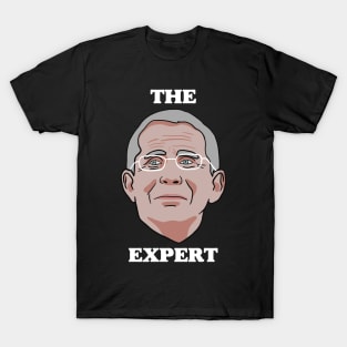 Dr. Fauci - The Expert T-Shirt